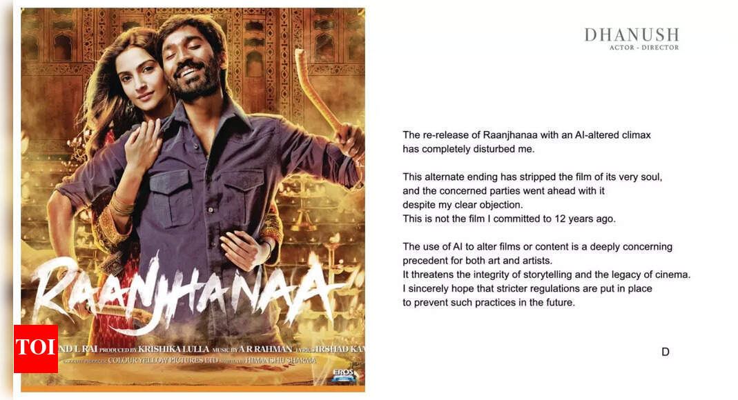 Dhanush condemns AI-altered ‘Raanjhanaa’ ending; claims ‘concerned parties went ahead despite my clear objection’ | – Times of India