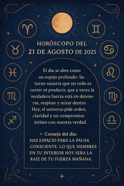 Horóscopo del 21 de agosto de 2025: un día para pausar, sentir y moverse con intención