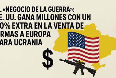¿Un margen del 10%? ¿Quién se beneficia realmente? Cómo EE. UU. gana con la venta de armas a Europa para la guerra en Ucrania