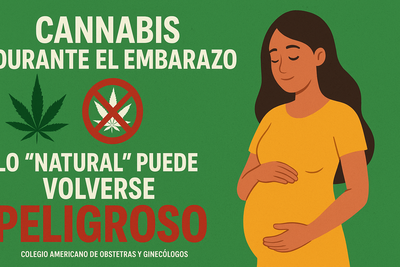 Cannabis y embarazo: una mezcla que no es tan “natural” como parece