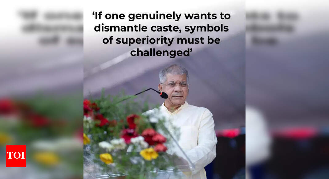 ‘If one genuinely wants to dismantle caste, symbols of superiority must be challenged’