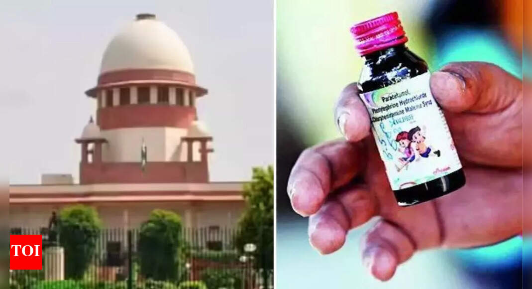 Cough syrup deaths: SC agrees to hear PIL; plea seeks CBI probe under retired judge’s supervision | India News – The Times of India
