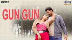 Abseshe ​| Song - Gun Gun