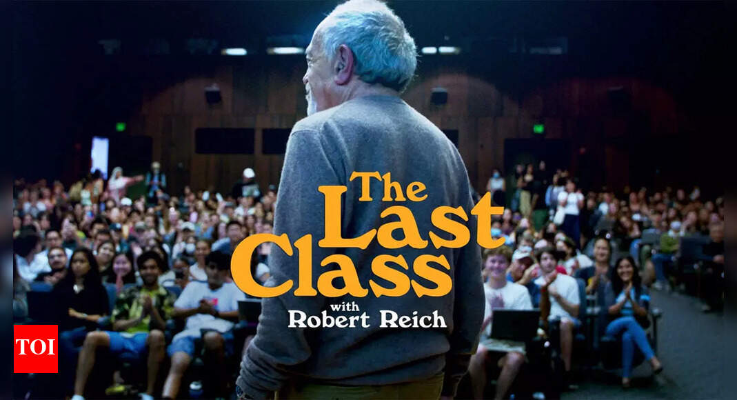 Documentary 'The Last Class' on Robert Reich’s final UC Berkeley semester becomes surprise hit: Is teaching at public universities more impactful than at private ones? - The Times of India