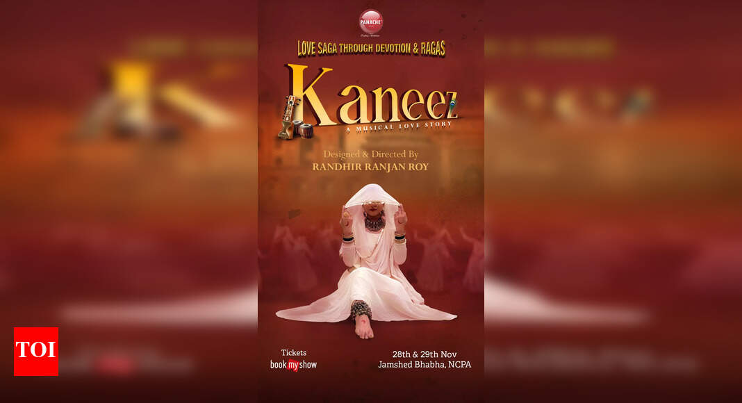 Kaneez:  A new musical inspired by the 1920s Tanno Bai–Dharikshan Tiwari love story to premiere in Mumbai