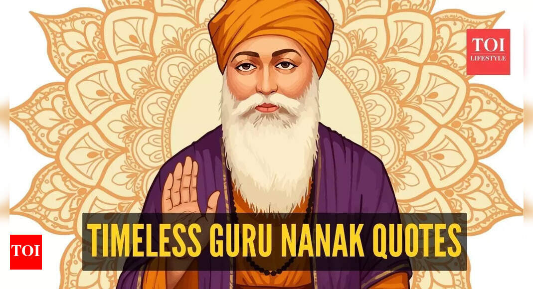 10 timeless Guru Nanak quotes that are relevant in modern times