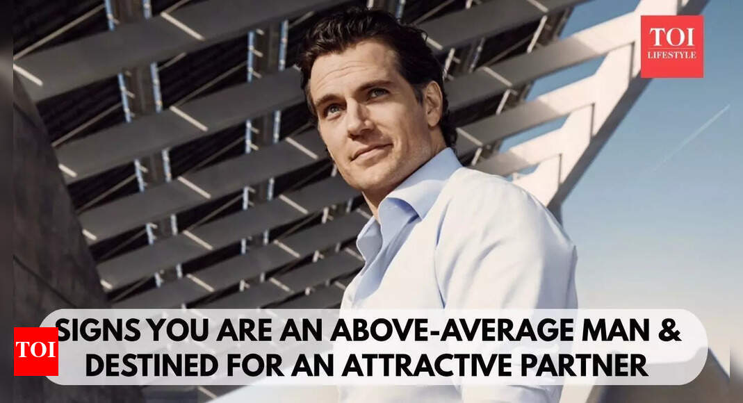 8 signs you are an ‘above-average man’ – and why a girlfriend is right around the corner | – The Times of India