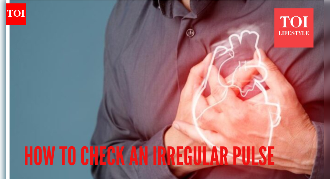 Arrhythmia or irregular heart rhythm:  How to check your pulse to know if you have this heart condition