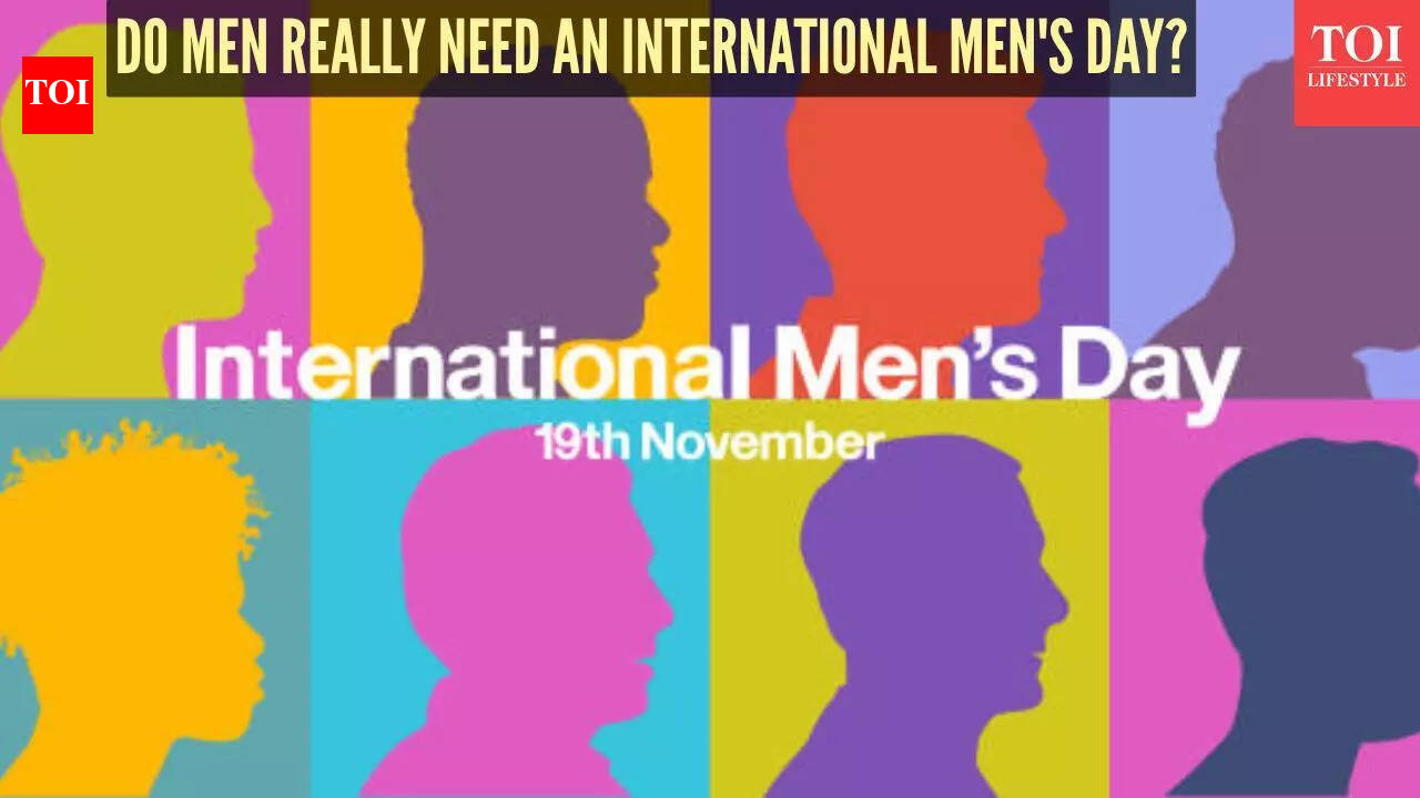 Do men really need an International Men's Day? | - The Times of India