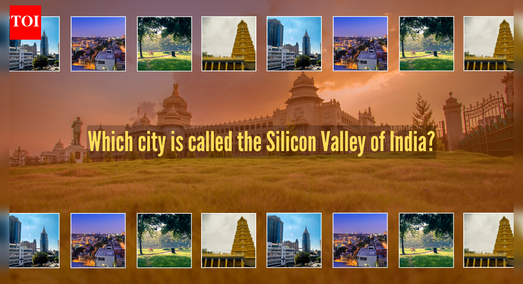 Which city is called the Silicon Valley of India?