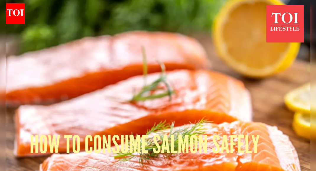 Salmon Health Risks: Love Salmon? Know the hidden health risks and how to consume safely | – The Times of India