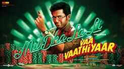 Vaa Vaathiyaar | Song - Mu Dha La Li