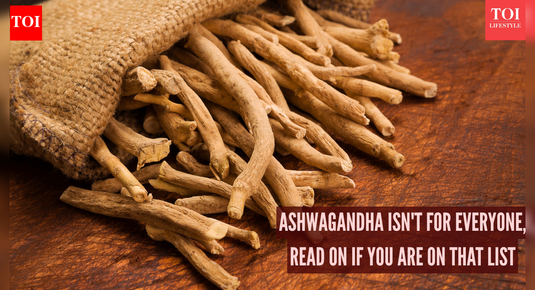 Why Ashwagandha isn’t for everyone: Benefits, risks, and who should avoid it