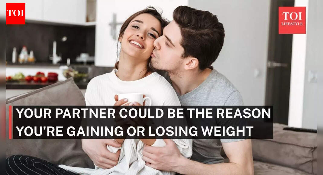 Your partner could be the reason you’re gaining or losing weight