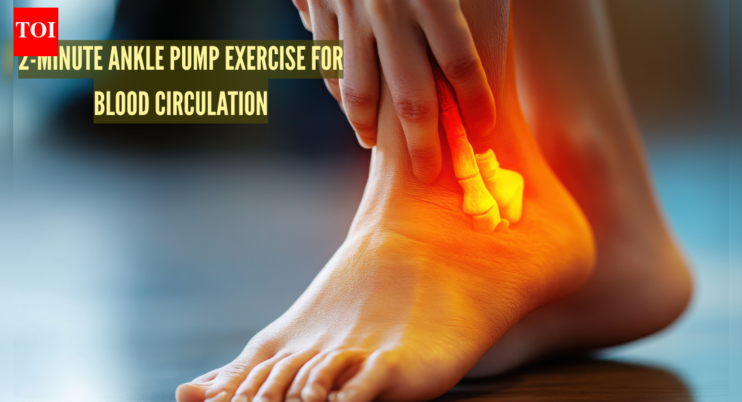Ankle pump exercise: Simple 2-minute move to improve leg circulation and prevent blood clot