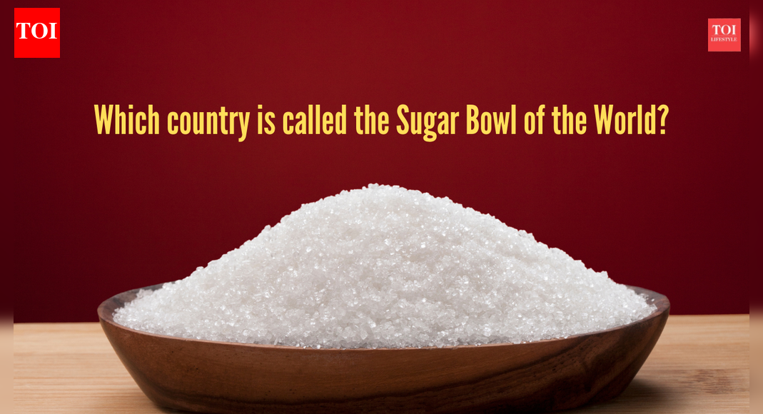 Which country is called the Sugar Bowl of the World?