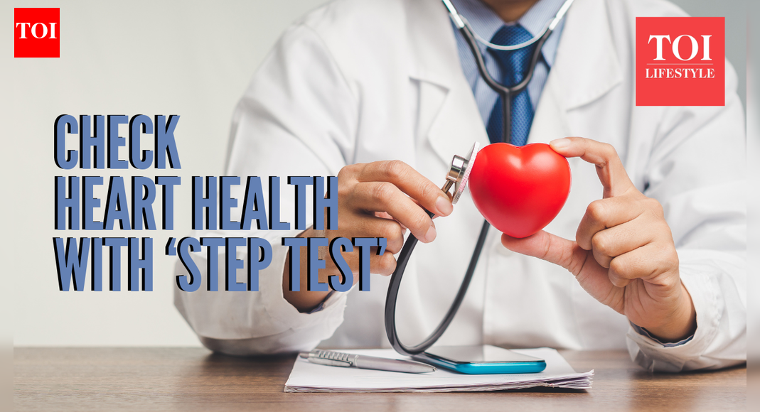 Check your heart health at home with this cardiologist-approved simple ‘step test’ – The Times of India