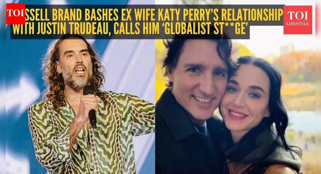 Russell Brand bashes ex-wife Katy Perry’s relationship with Justin Trudeau, calls him 'globalist st**ge;