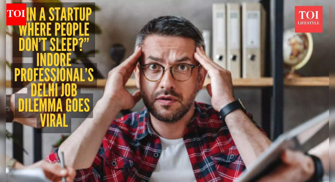 ‘People don’t sleep here’: Delhi startup job offer leaves Indore professional confused