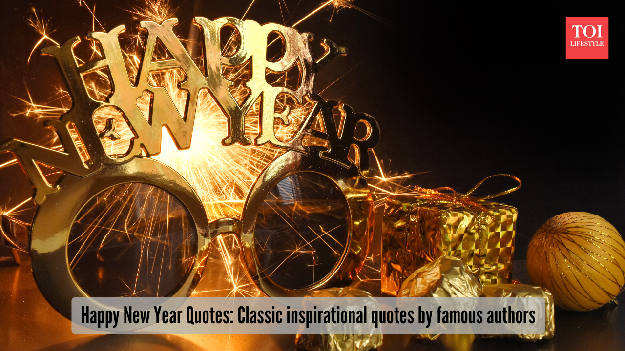 Happy New Year Quotes: Classic inspirational quotes by famous authors | -  The Times of India