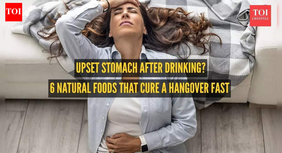 Upset stomach after drinking? 6 natural foods that cure a hangover fast