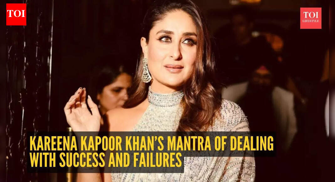 Kareena Kapoor Khan shares her mantra of dealing with success and failures: 