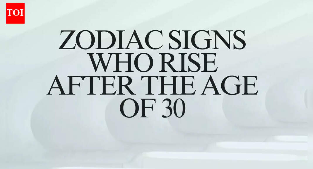 Zodiac signs who rise after the age of 30