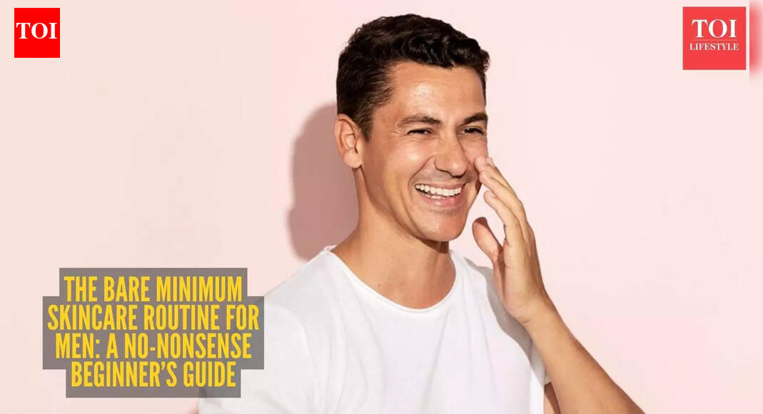 The bare minimum skincare routine: A guide for men who know nothing about it