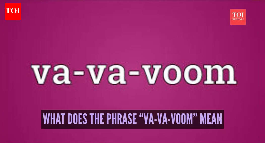 What does the phrase “Va-Va-Voom” mean?
