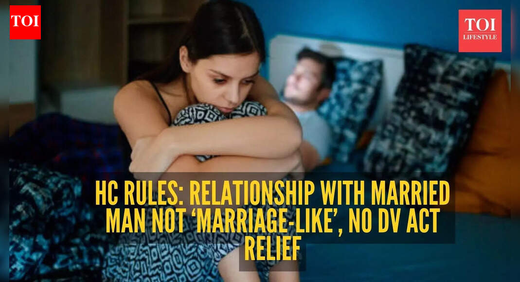 High Court says woman in relationship with married man can’t claim Domestic Violence Act relief