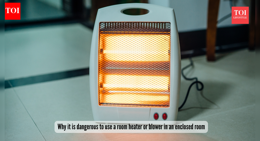 Room heater dangers: Why it is dangerous to use a room heater or blower in an enclosed room