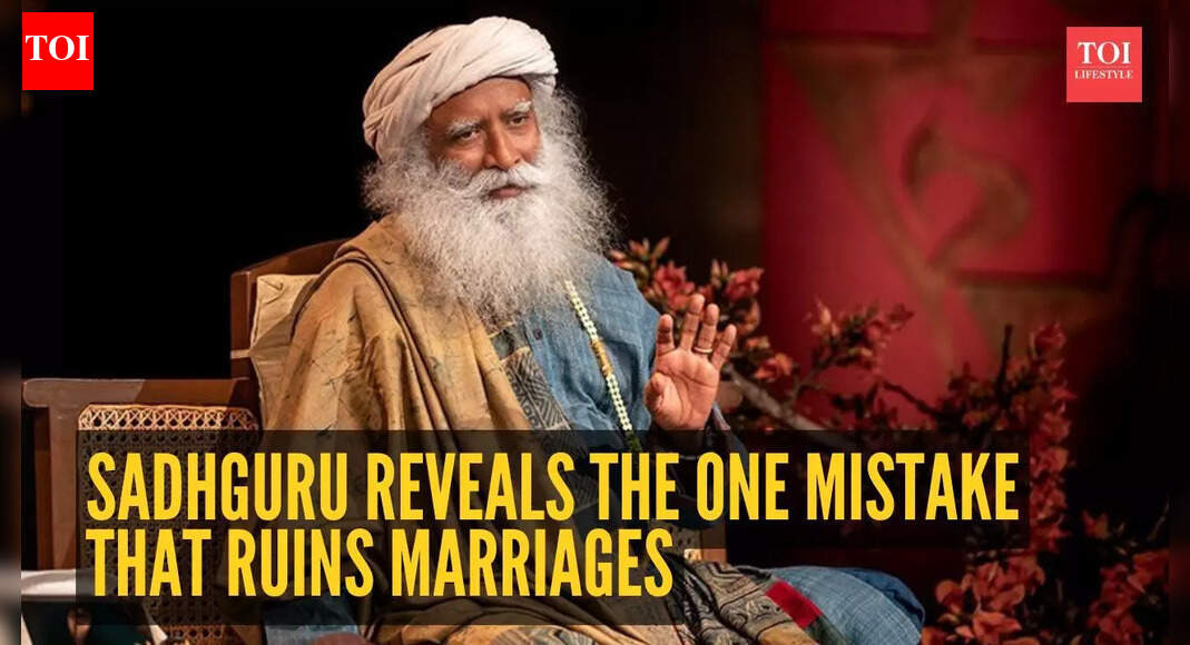Relationship tip of the day: Sadhguru reveals the one mistake that ruins marriages: ‘You think somebody else should…’ | – The Times of India
