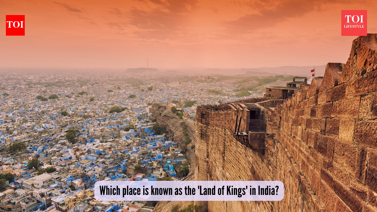 Which place is known as the 'Land of Kings' in India? (Hint: It is not Delhi!)