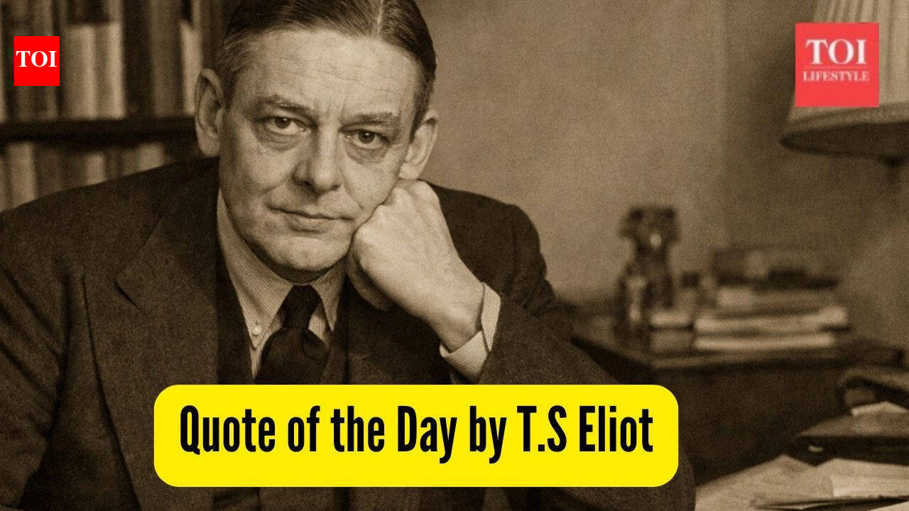 Quote of the Day by T.S. Eliot, 