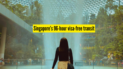 Singapore’s 96-hour visa-free transit: Who is eligible and how it works