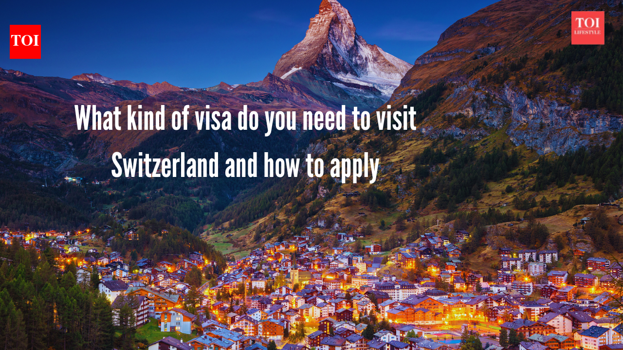 What kind of visa do you need to visit Switzerland and how to apply