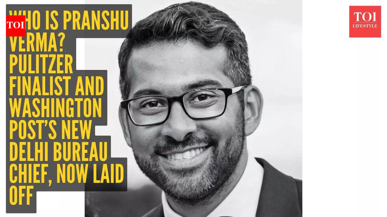 Who is Pranshu Verma? Pulitzer finalist and Washington Post’s New Delhi bureau chief, now laid off