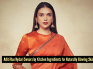 Aditi Rao Hydari&rsquo;s glow-up secret? It&rsquo;s all hiding in her kitchen