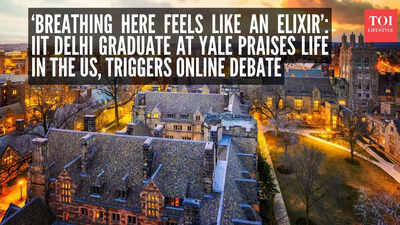  IIT Delhi graduate at Yale praises life in the US, triggers online debate