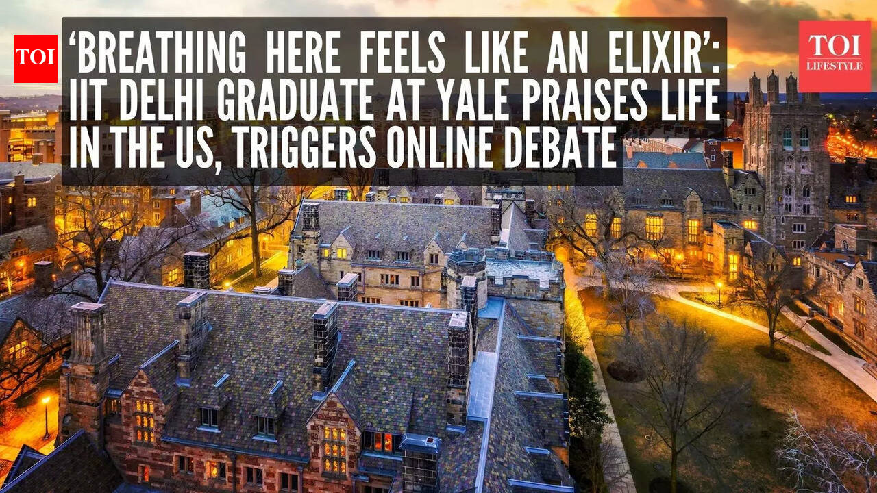 ‘Breathing here feels like an elixir’: IIT Delhi graduate at Yale praises life in the US, triggers online debate