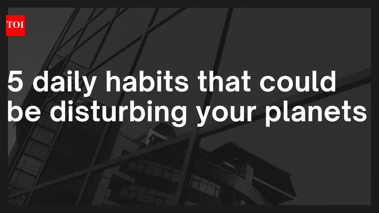 5 daily habits that could be disturbing your planets