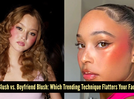 Boyfriend blush vs. sunset blush: Which viral cheek trend actually suits your face?