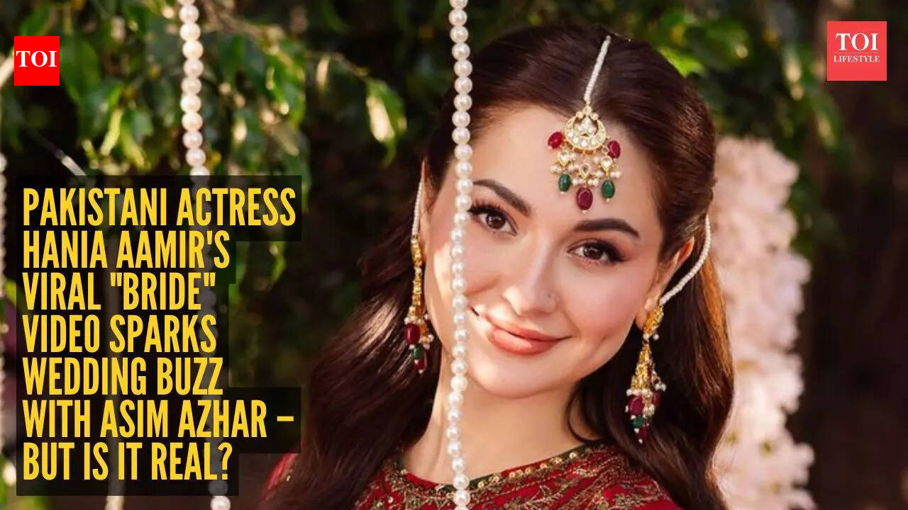 Pakistani actress Hania Aamir's viral "Bride" video sparks wedding buzz with Asim Azhar – But is it real?