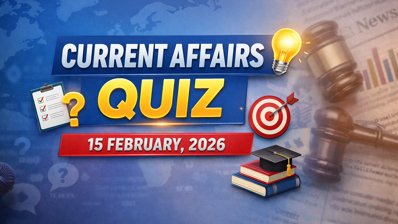 Current Affairs Quiz Today 15 February 2026 Latest GK general knowledge ...