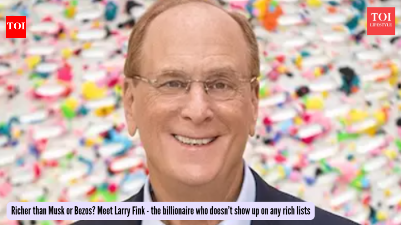 Richer than Musk or Bezos? Meet Larry Fink - the billionaire who doesn’t show up on any rich lists