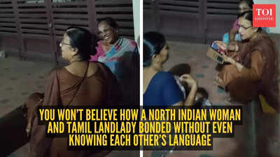  You won’t believe how a north Indian woman and Tamil landlady bonded without even knowing each other’s language