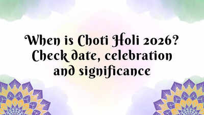 When is Choti Holi 2026? Check date, celebration and significance