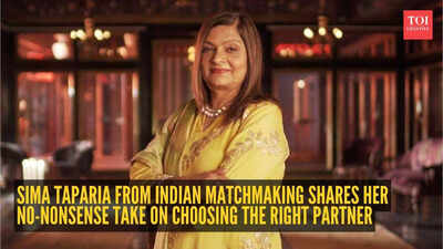 Tired of dating? Sima Taparia from Indian Matchmaking shares her no-nonsense take on choosing the right partner