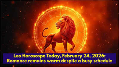 Leo Horoscope Today, February 24, 2026: Romance remains warm despite a busy schedule