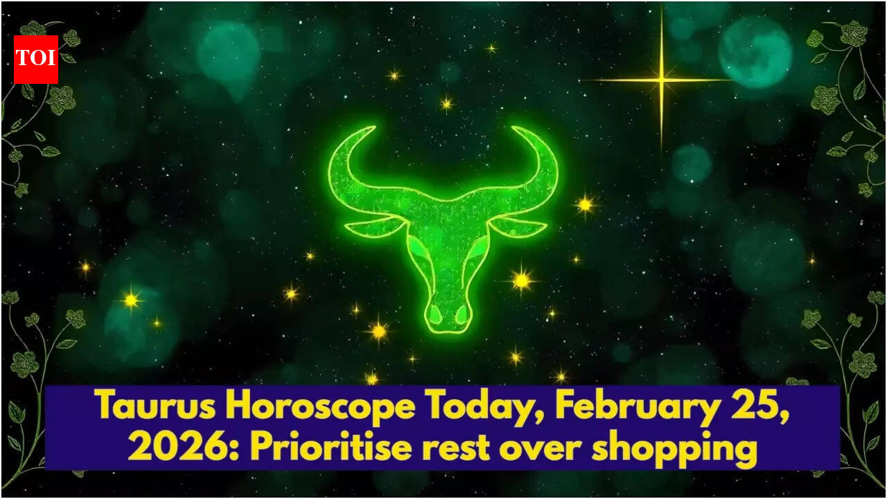 Taurus Horoscope Today, February 25, 2026: Prioritise rest over shopping